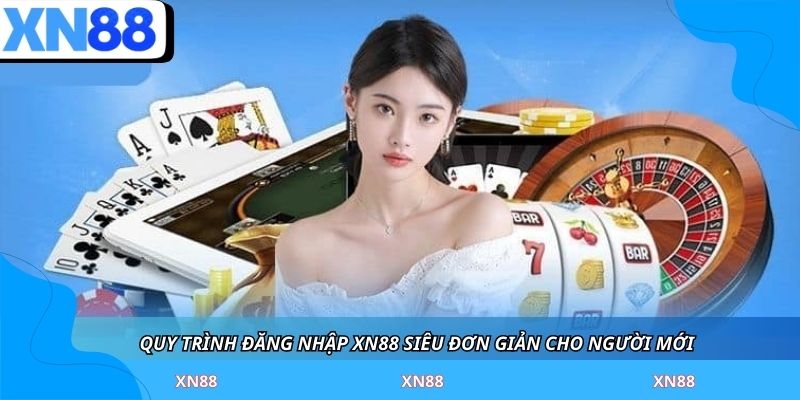 Quy trình đăng nhập XN88 siêu đơn giản cho người mới